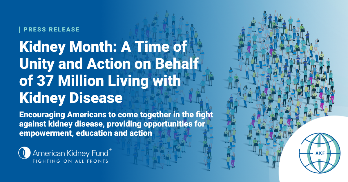 Kidney Month: A Time Of Unity And Action On Behalf Of 37 Million Living ...